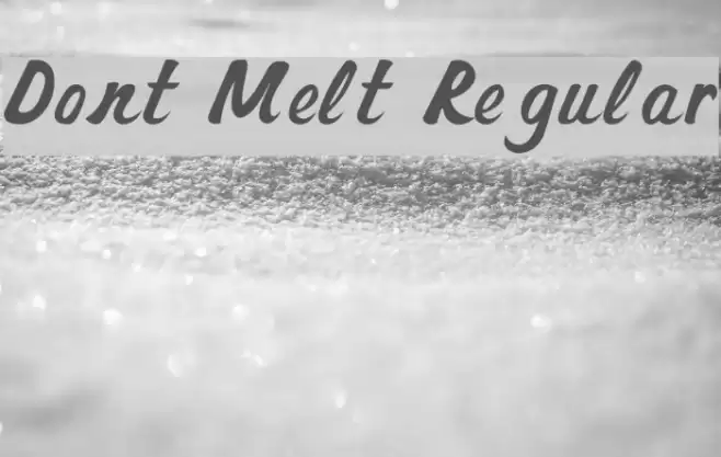 Dont Melt Regular Font examples