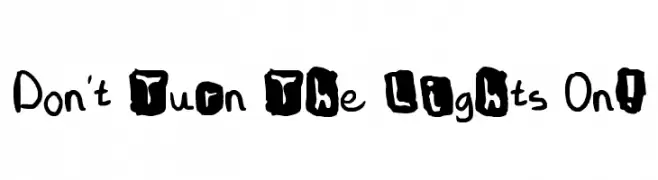 Don't Turn The Lights On!  Frei Schriftart Herunterladen