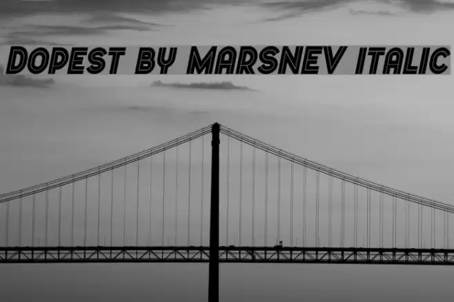 Dopest by MARSNEV italic Font examples