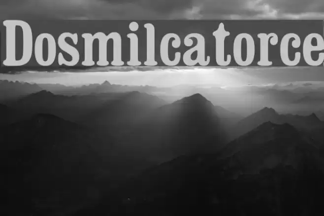 Dosmilcatorce Schriftart examples