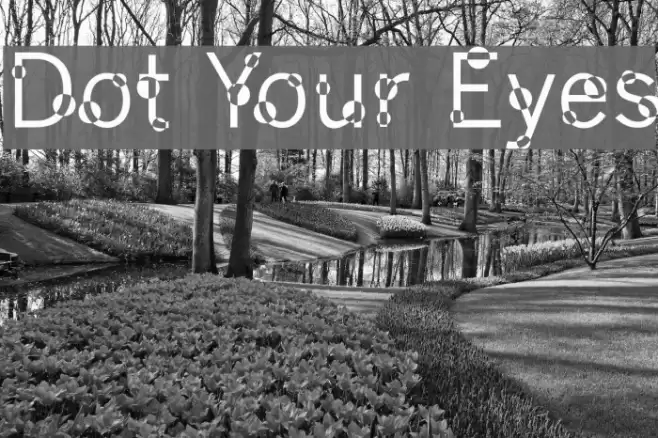Dot Your Eyes Шрифта examples