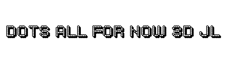 Dots All For Now 3D JL  font caratteri gratis