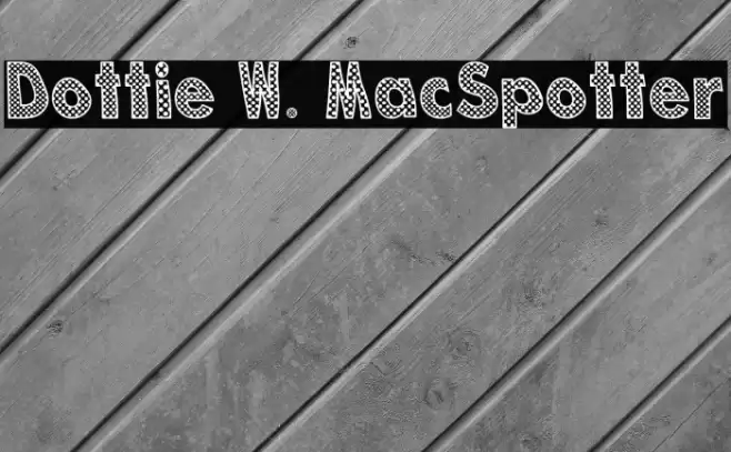Dottie W. MacSpotter Font examples