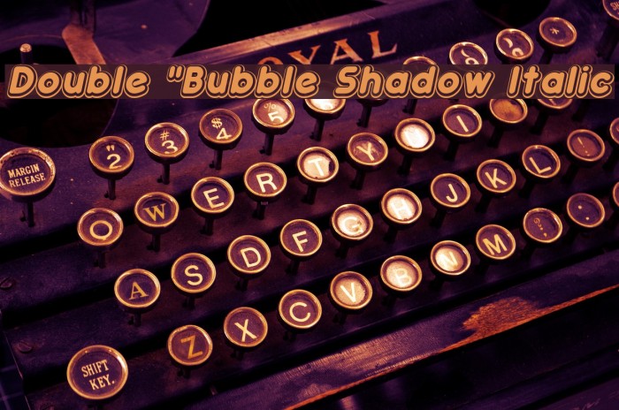 Double `Bubble Shadow Italic Font examples