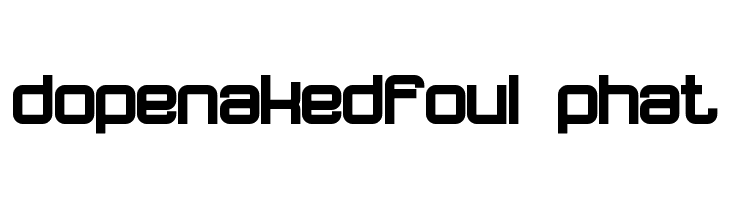dopenakedfoul phat Font