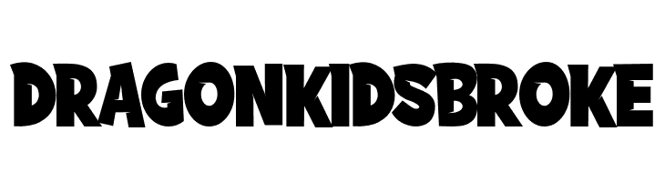 DRAGONKIDSBROKE  Frei Schriftart Herunterladen