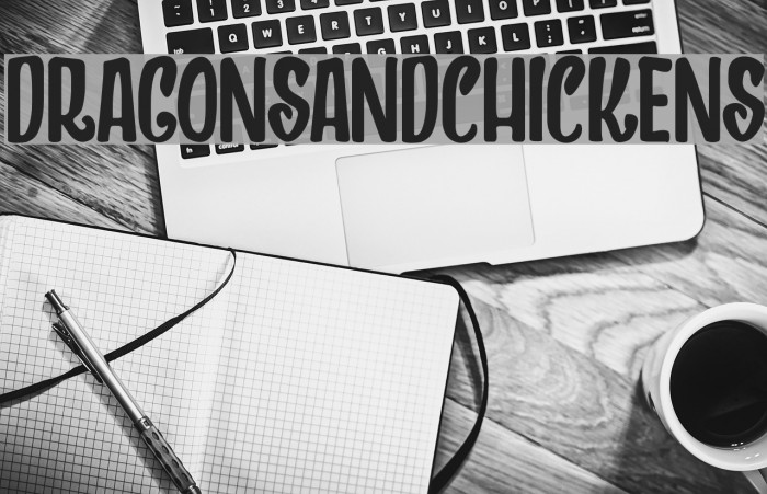 DRAGONSANDCHICKENS Font examples
