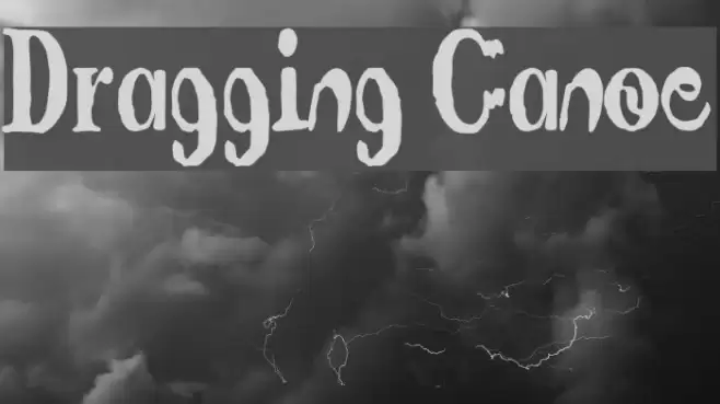 Dragging Canoe Font examples