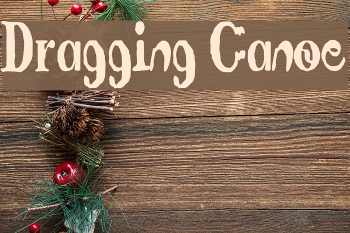 Dragging Canoe Шрифта examples