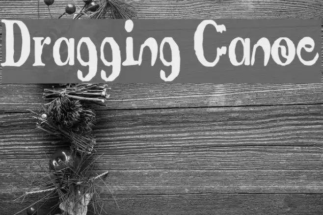 Dragging Canoe Font examples