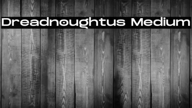 Dreadnoughtus Medium Font examples