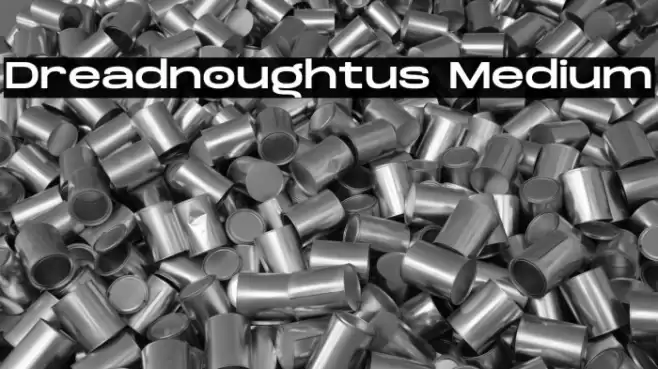 Dreadnoughtus Medium Font examples