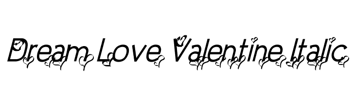 Dream Love Valentine Italic  les polices de caractères gratuit tlcharger