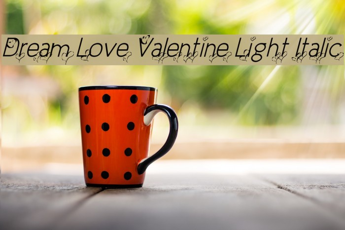 Dream Love Valentine Light Italic Example 3