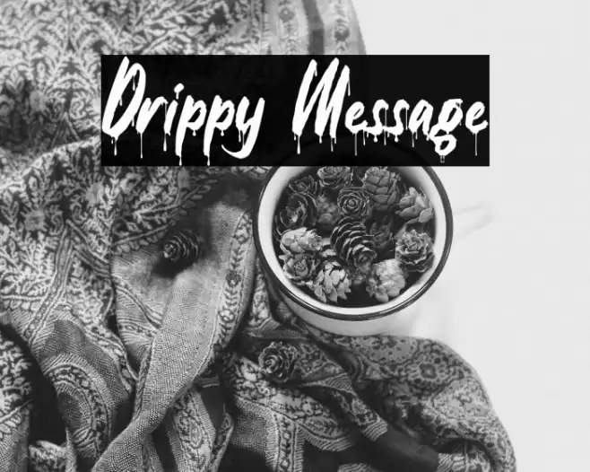 Drippy Message Font examples