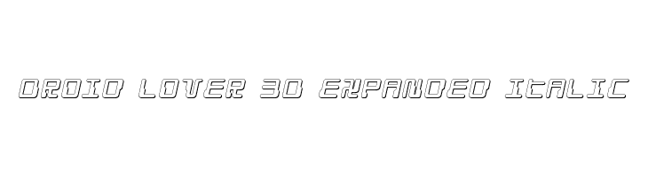 Droid Lover 3D Expanded Italic  font caratteri gratis