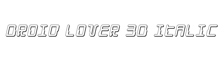 Droid Lover 3D Italic  フリーフォントのダウンロード
