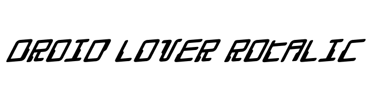 Droid Lover Rotalic Font