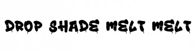 Drop Shade Melt Melt Caratteri