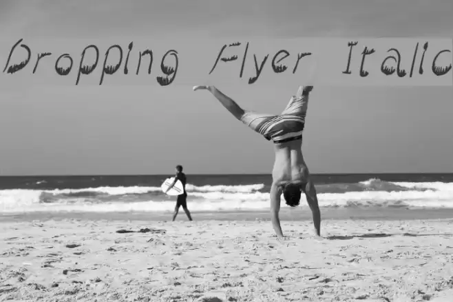 Dropping Flyer Italic Font examples
