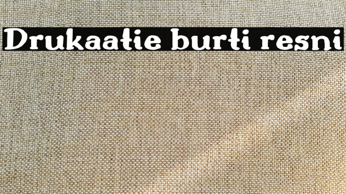Drukaatie burti resni Fonte examples