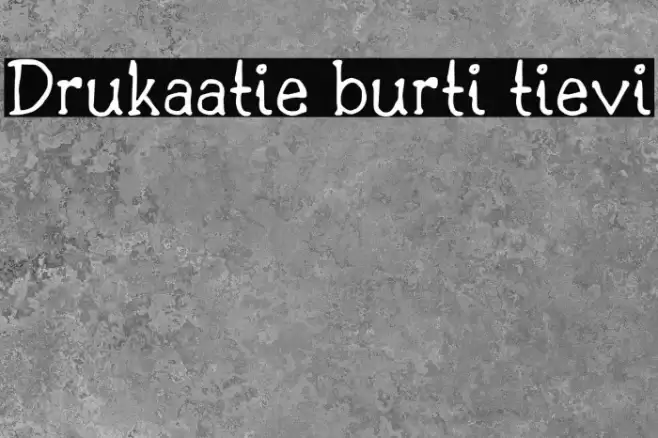 Drukaatie burti tievi Font examples