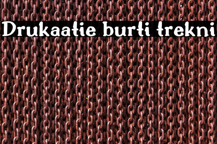 Drukaatie burti trekni Font examples
