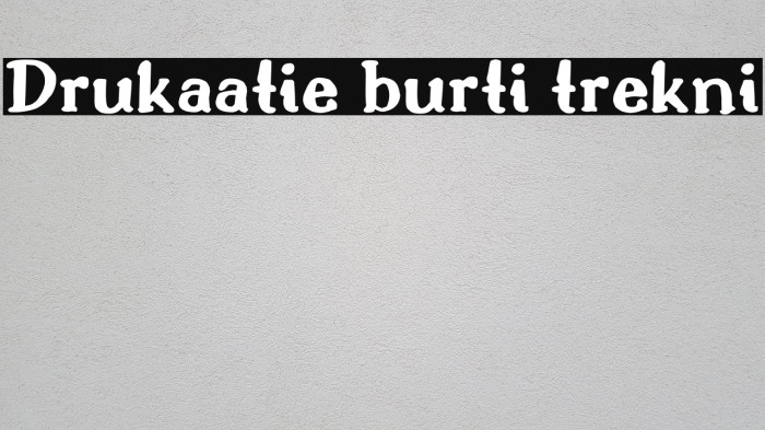 Drukaatie burti trekni Font examples