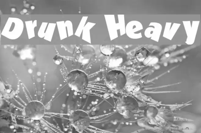Drunk Heavy Font examples