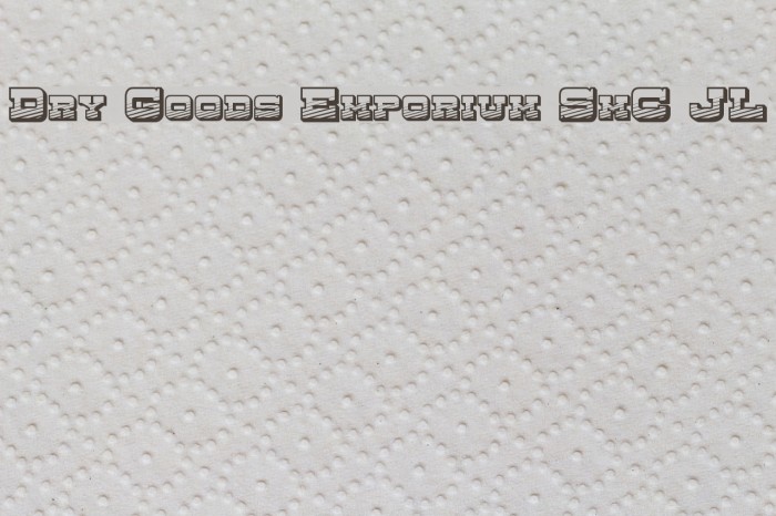 Dry Goods Emporium SmC JL Font examples