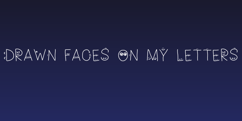 drawn faces on my letters Social Header
