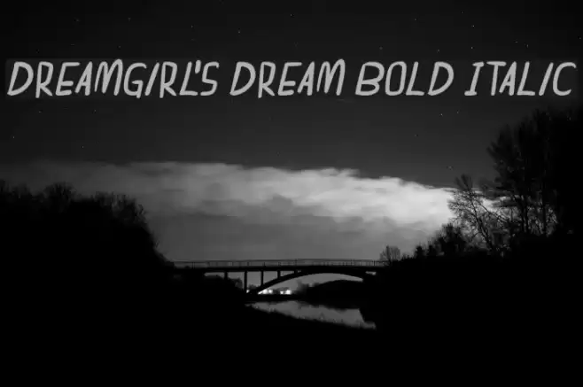 dreamgirl's dream Bold Italic Font examples