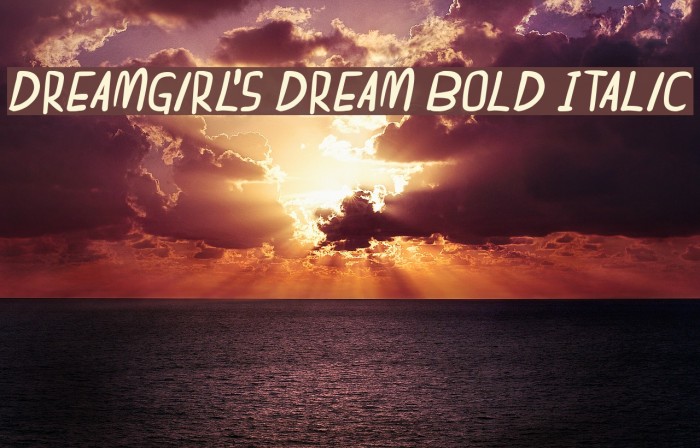 dreamgirl's dream Bold Italic Font examples
