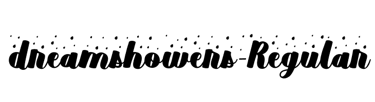 dreamshowers-Regular  Free Fonts Download