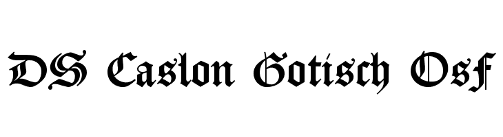 DS Caslon Gotisch OsF Font
