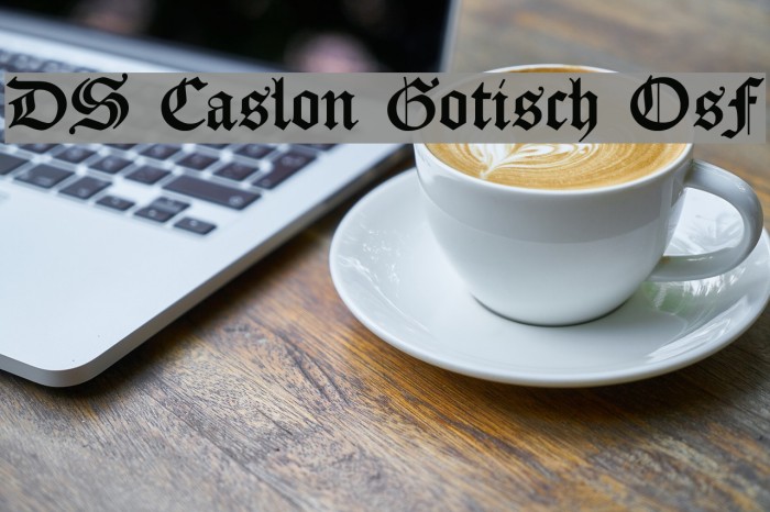 DS Caslon Gotisch OsF Font examples