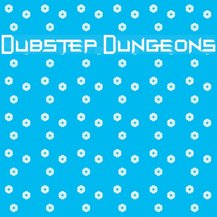 Dubstep Dungeons Font examples