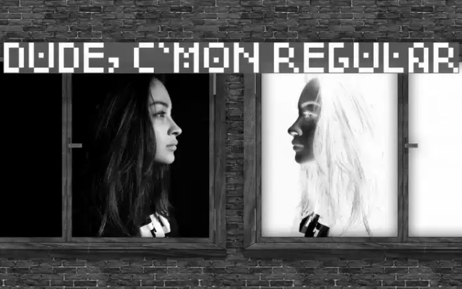 Dude, c'mon Regular Font examples