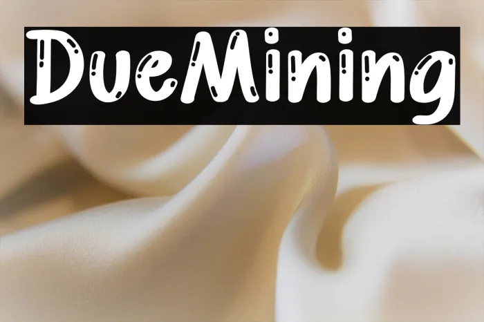 Due Mining Example 3