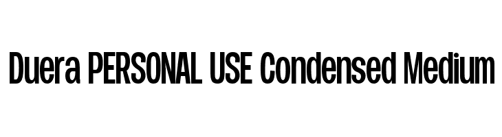 Duera PERSONAL USE Condensed Medium Font