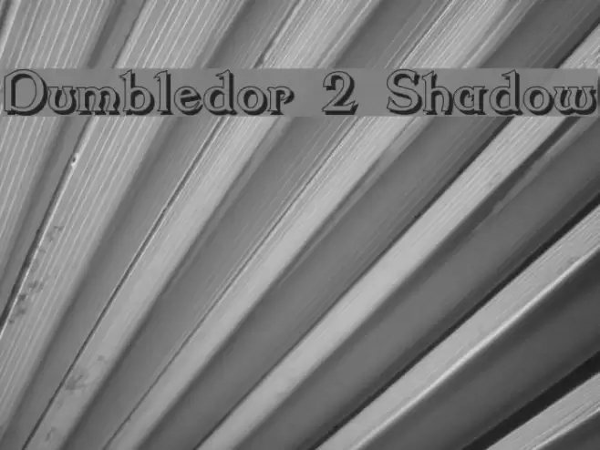 Dumbledor 2 Shadow फ़ॉन्ट examples