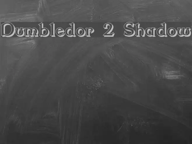 Dumbledor 2 Shadow फ़ॉन्ट examples
