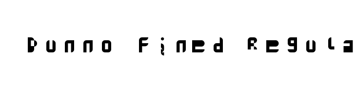Dunno Fined Regular Font