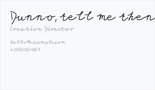 Dunno, tell me then Business Card