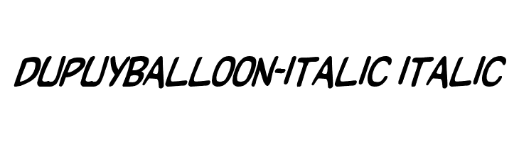 DupuyBALloon-Italic Italic Font