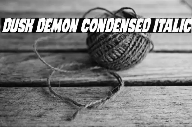 Dusk Demon Condensed Italic Font examples