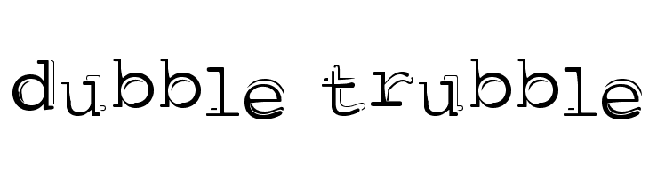 dubble trubble Шрифта