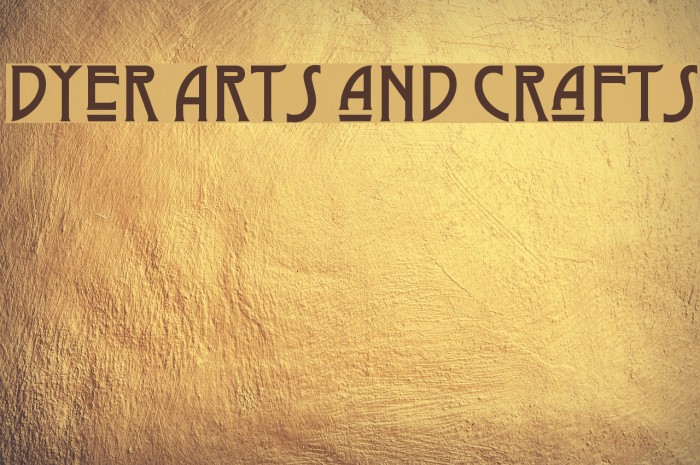 Dyer Arts and Crafts 字体 examples
