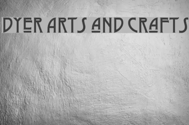 Dyer Arts and Crafts 字体 examples