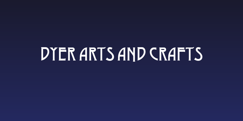 Dyer Arts and Crafts Social Header